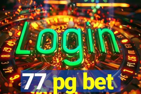 77 pg bet